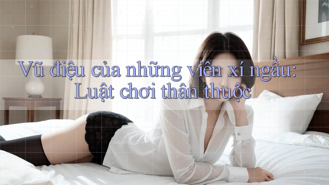 Vũ điệu của những viên xí ngầu: Luật chơi thân thuộc