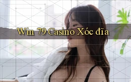 win 79 casino xóc đĩa
